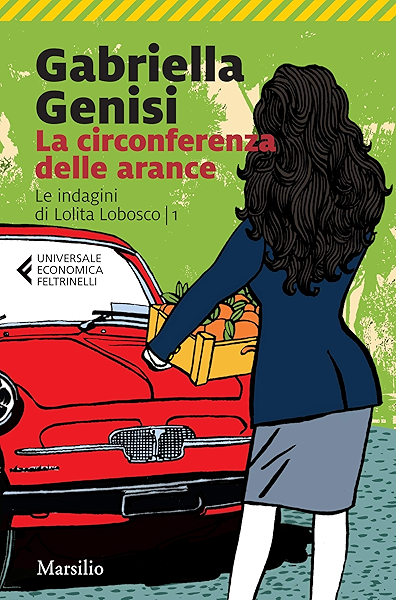 La Circonferenza Delle Arance Le Indagini Di Lolita Lobosco Vol 1 Italian Edition Kindle Edition By Genisi Gabriella Literature Fiction Kindle Ebooks Amazon Com