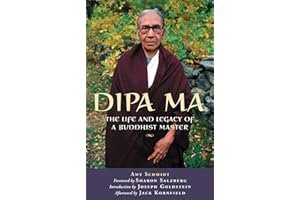 Dipa Ma: The Life and Legacy of a Buddhist Master
