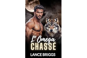 L'Omega Chassé: Gay MM Romance Loup-garou Métamorphe (Vallée de Staunton) (French Edition)