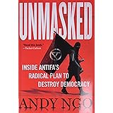 Unmasked: Inside Antifa's Radical Plan to Destroy Democracy