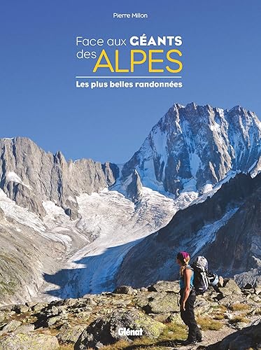 Download Face aux géants des Alpes: Les plus belles randonnées PDF