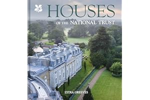 Houses of the National Trust: An Illustrated Guide to the Historic Architecture and Social History of Britain