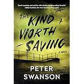 The Kind Worth Saving: A Novel
