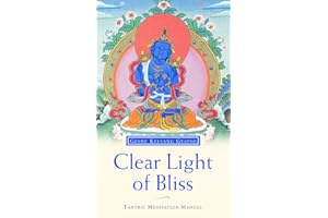 Clear Light of Bliss: Tantric Meditation Manual