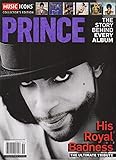 PRINCE, The Story Behind Every Album, His Royal Badness, The Ultimate Tribute