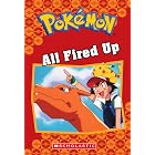 All Fired Up (Pok&eacute;mon Classic Chapter Book #14) (Pok&eacute;mon Chapter Books)
