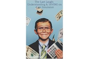 The Last Laugh: Understanding and SAVING on Auto Insurance