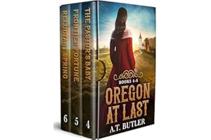 Oregon At Last : Books 4 - 6: Historical Women's Fiction Saga Box Set (A.T. Butler Oregon Trail Historical Fiction Box Sets B