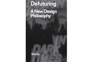 Defuturing: A New Design Philosophy