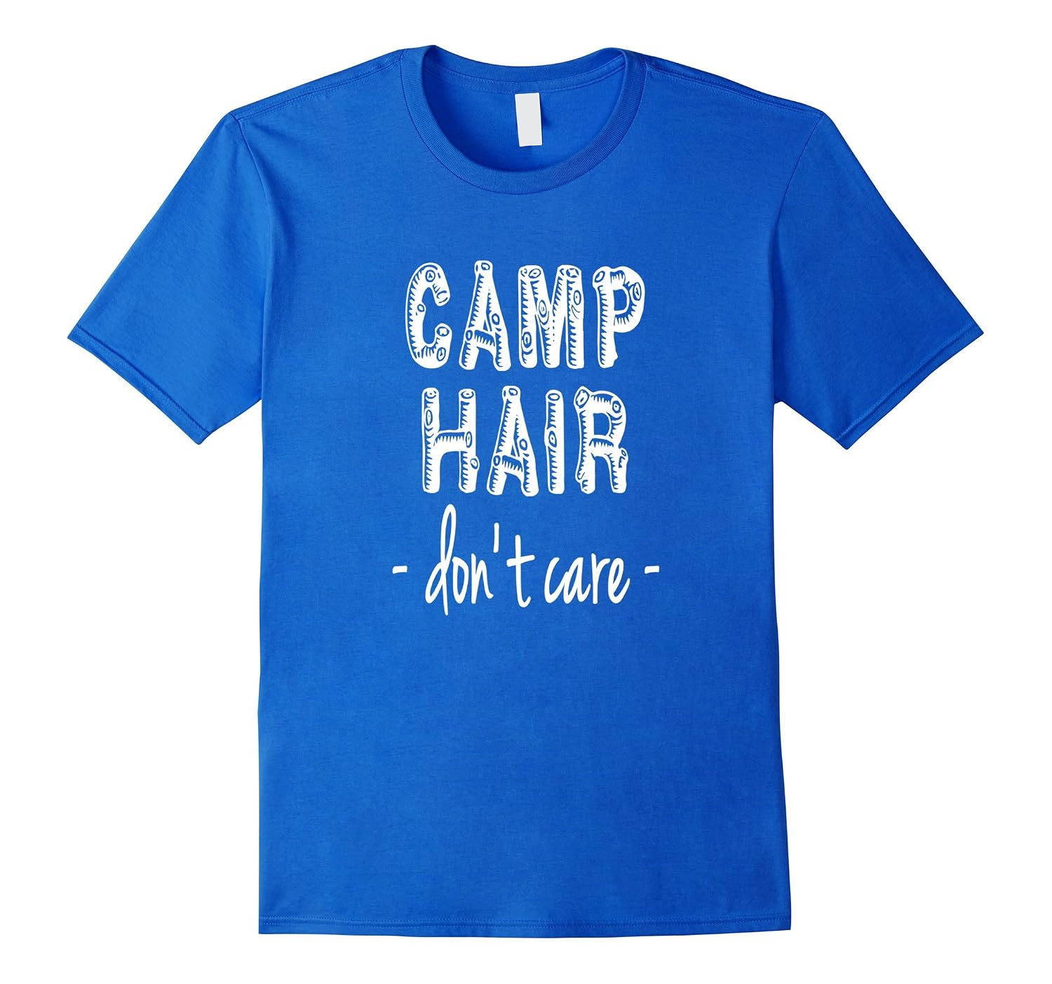 Camp Hair Don t Care Outdoors T Shirt