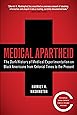 Medical Apartheid: The Dark History of Medical Experimentation on Black Americans from Colonial Times to the Present