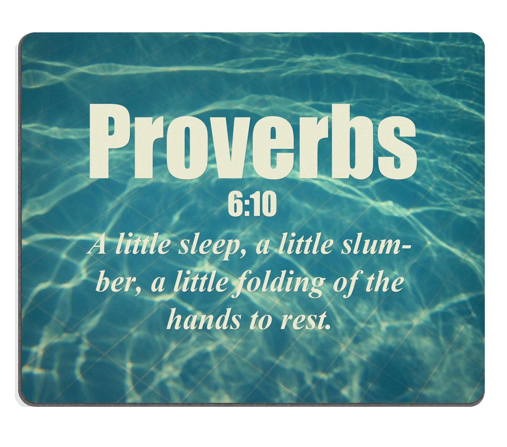 Bible Verses Quote Proverbs 6_10 A Little Sleep A Little Slumber A Little  Folding Of The Hands To Rest Msd Customized Made To Order Cloth With  Neoprene Rubber Mouse Pads: Amazon.com: Office