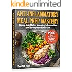 ANTI-INFLAMMATORY MEAL PREP MASTERY: 2000 Days Healing Easy and Healthy Recipes for Beginners. Simple Insights for Managing Inflammation and Strengthening Your Gut