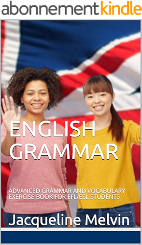 Download English Grammar: ADVANCED GRAMMAR AND VOCABULARY EXERCISE BOOK FOR EFL/ESL STUDENTS (English Edition) PDF