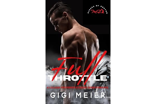 Full Throttle: A Reverse Age Gap College Professor Student Romance (The Bikers of Boston Series, Book 1)