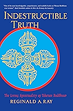 Indestructible Truth: The Living Spirituality of Tibetan Buddhism