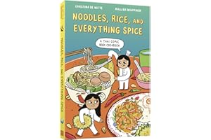 Noodles, Rice, and Everything Spice: A Thai Comic Book Cookbook
