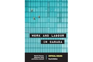 Work and Labour in Canada, Fourth Edition: Critical Issues