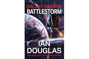 Galaxy Raiders: Battlestorm: The Second Military Sci-Fi Epic – Intergalactic War Against a Galactic Empire