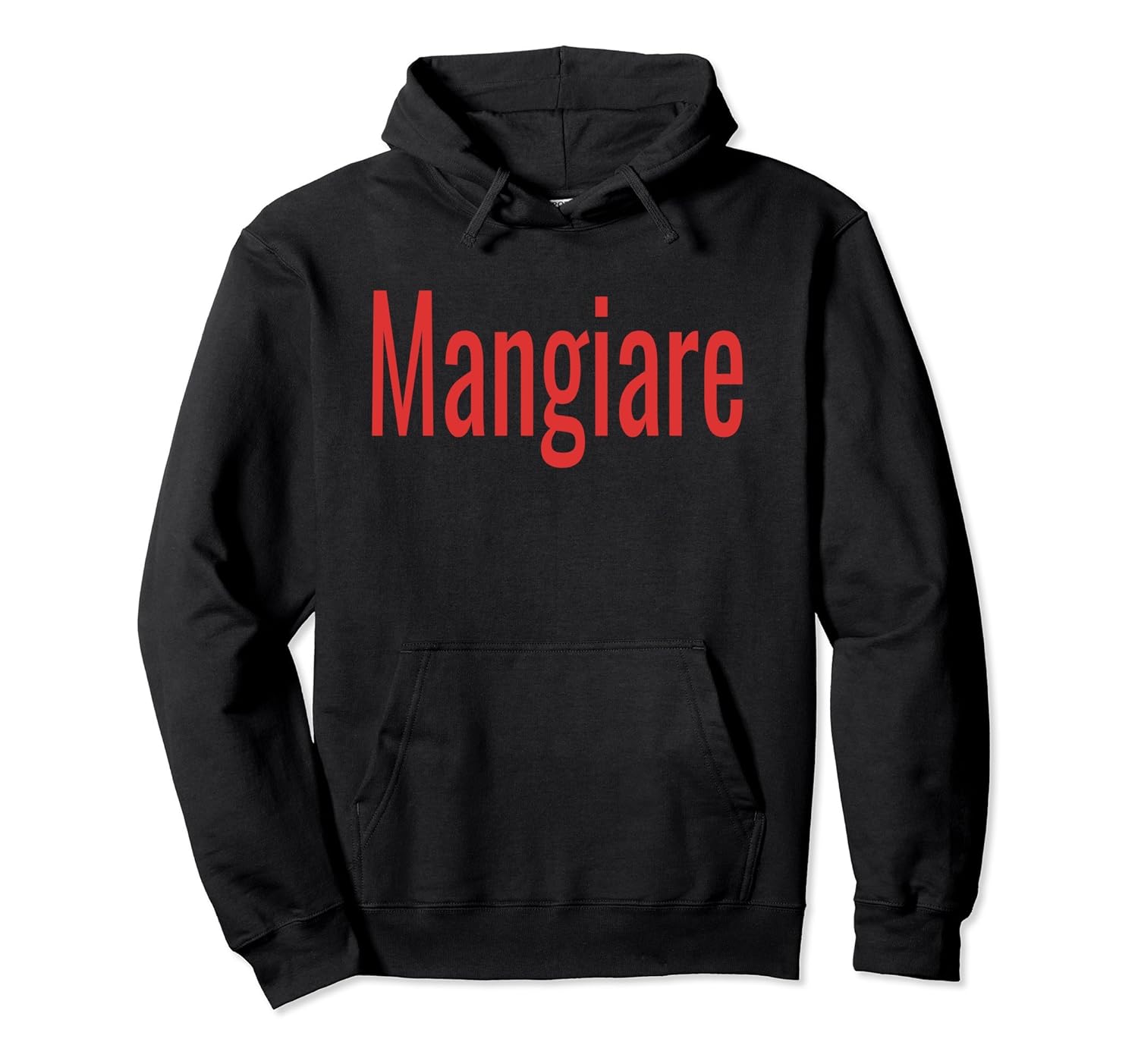 Italian Saying Hoodie Mangiare-ANZ