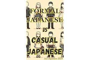 Formal Japanese vs Casual Japanese (Japanese Edition)