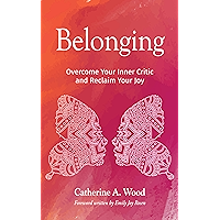 Belonging: Overcome Your Inner Critic and Reclaim Your Joy book cover