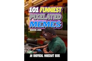 101 FUNNIEST PIXELATED MEMES : BOOK 30