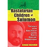 Rastafarian Children of Solomon: The Legacy of the Kebra Nagast and the Path to Peace and Understanding