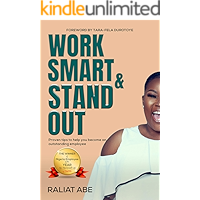 Work Smart & Stand Out: Proven tips to help you become an outstanding employee book cover
