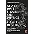 Seven Brief Lessons on Physics