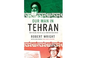 Our Man In Tehran: Ken Taylor, the CIA and the Iran Hostage Crisis