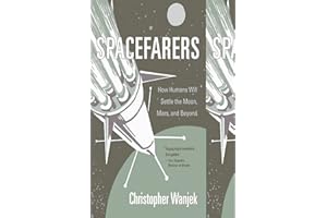 Spacefarers: How Humans Will Settle the Moon, Mars, and Beyond