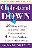 Cholesterol Down: Ten Simple Steps to Lower Your Cholesterol in Four Weeks--without Prescription Drugs
