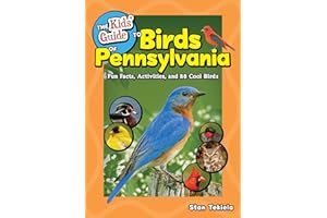 The Kids' Guide to Birds of Pennsylvania: Fun Facts, Activities, and 88 Cool Birds (Birding Children's Books)