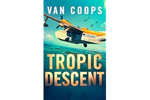 TROPIC DESCENT: A Luke Angel Mystery Thriller (Archangel Aviation Thrillers Book 2)