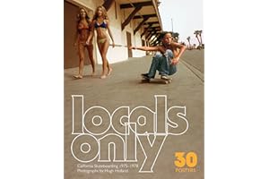 Locals Only: 30 Posters: California Skateboarding 1975–1978