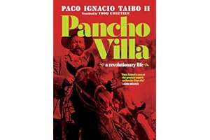 Pancho Villa: A Revolutionary Life