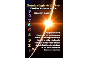 Numérologie évolutive: S'éveiller à sa vraie nature (French Edition)