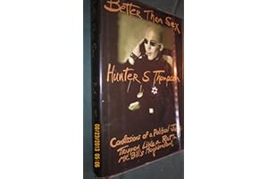 Better Than Sex:: Confessions of a Political Junkie (Gonzo Papers)