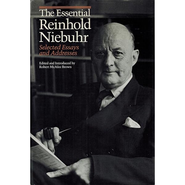 The Essential Reinhold Niebuhr: Selected Essays and Addresses