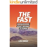 The Fast: Rediscovering Jesus' Pathway to Power