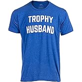 Trophy Husband - Funny Hubby Dad Joke Groom Humor Marriage Anniversary Men's Saying T-Shirt