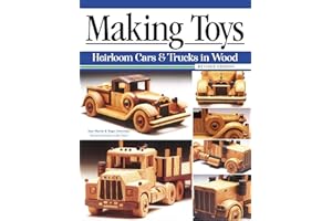 Making Toys, Revised Edition: Heirloom Cars & Trucks in Wood