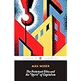 The Protestant Ethic and the Spirit of Capitalism: and Other Writings (Penguin Twentieth-Century Classics)