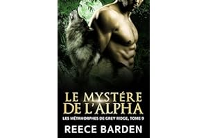 Le Mystère de l'Alpha: Romance de loup-garou métamorphe (Les Métamorphes de Grey Ridge t. 9) (French Edition)