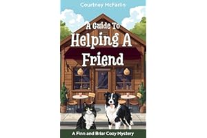 A Guide to Helping a Friend: A Finn and Briar Cozy Mystery Series Book #3