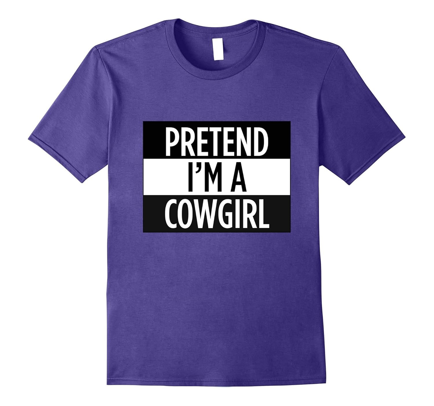 Pretend I'm A Cowgirl - Funny Costume T-Shirt-ANZ