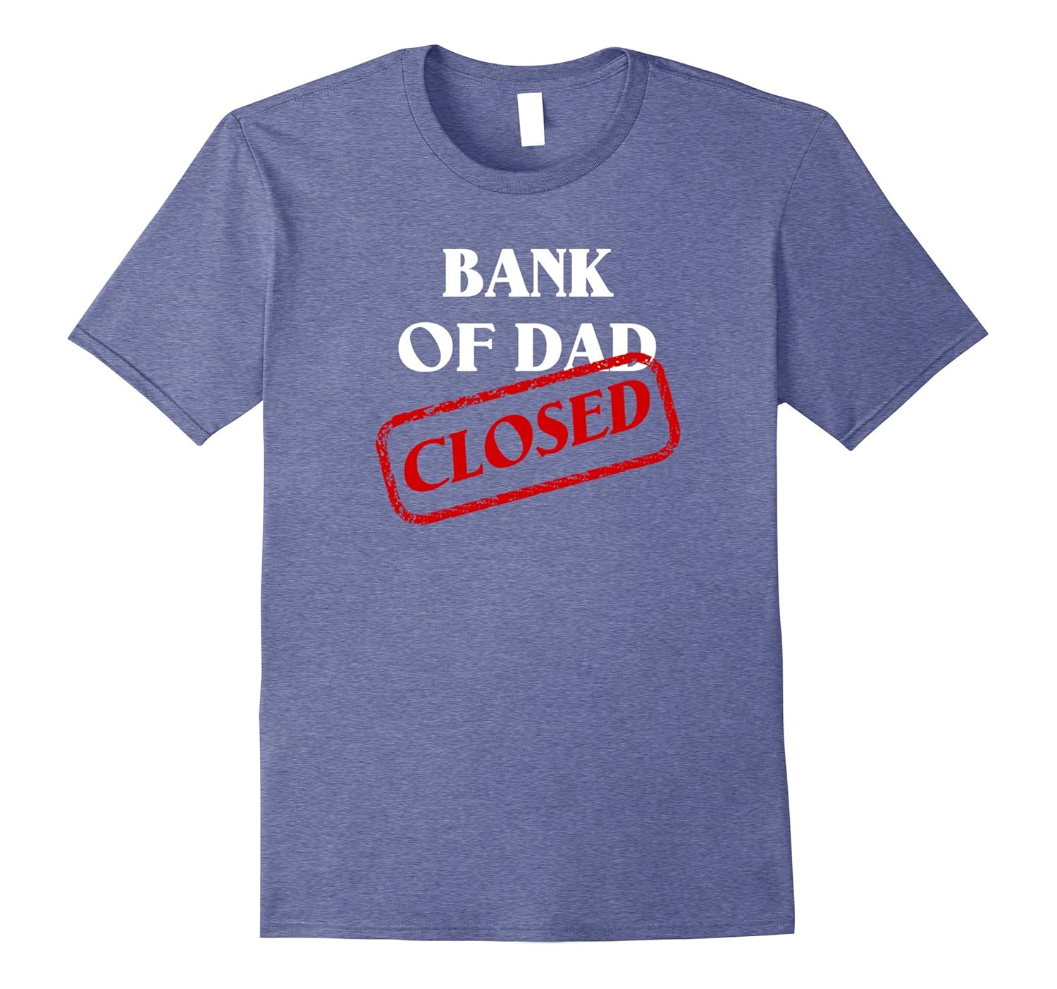Mens The Bank of Dad is Closed! Funny Father's Day T-Shirt-anz