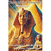 Tarot of the Pyramids: Messages - Guidance - Meditation - Personal and Spiritual Growth - Illustrated with Symbolic Images from Ancient Egypt (Ancient Egyptian Wisdom for Your Modern Life)