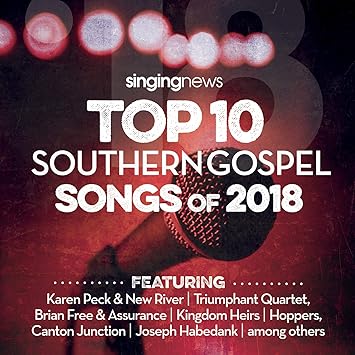 Various Singing News Top 10 Southern Gospel Songs Of 2018 Amazon Com Music singing news top 10 southern gospel songs of 2018